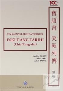 Çin Kaynaklarında Türkler / Eski T'ang Tarihi (Ciltli)