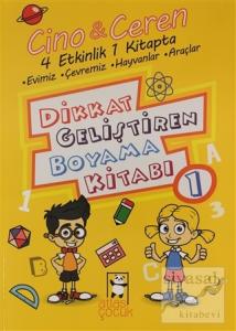 Cino İle Ceren Dikkat Geliştiren Boyama Kitabı 1. Kitap - 4 Etkinlik 1 Arada