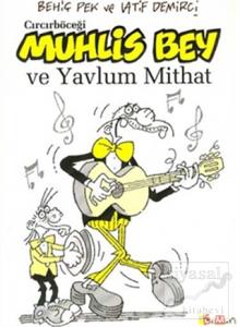 Cırcırböceği Muhlis Bey ve Yavlum Mithat
