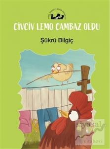 Civciv Lemo Cambaz Oldu