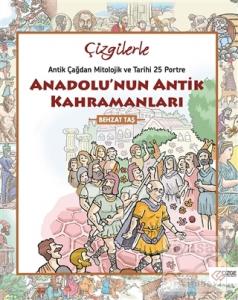 Çizgilerle Anadolu'nun Antik Kahramanları Çizgilerle Anadolu'nun Antik Kahramanları