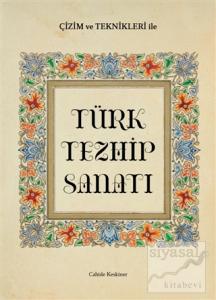 Çizim ve Teknikleri ile Türk Tezhip Sanatı