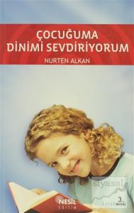 Çocuğuma Dinimi Sevdiriyorum