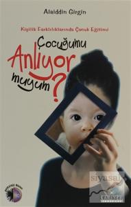 Çocuğumu Anlıyor muyum?