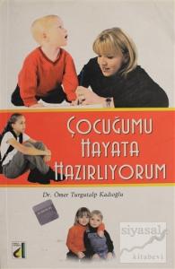 Çocuğumu Hayata Hazırlıyorum