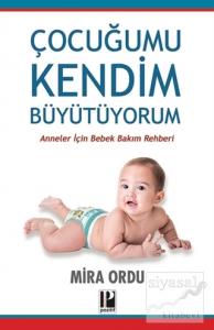 Çocuğumu Kendim Büyütüyorum