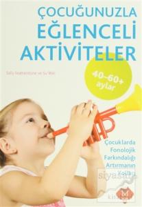 Çocuğunuzla Eğlenceli Aktiviteler (40 - 60 Ay)