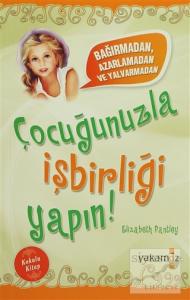 Çocuğunuzla İşbirliği Yapın! (Kokulu Kitap)