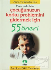 Çocuğunuzun Korku Problemini Gidermek İçin 55 Öneri