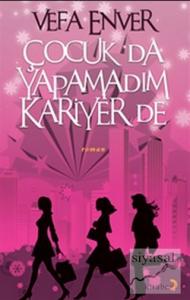 Çocuk da Yapamadım Kariyer de