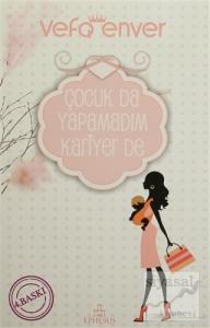 Çocuk Da Yapamadım Kariyer De