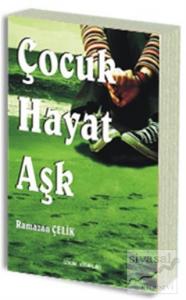 Çocuk, Hayat, Aşk