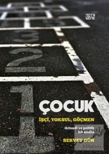 Çocuk: İşçi,Yoksul,Göçmen