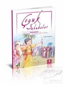 Çocuk Sahabeler: Sad İbni Ebi Vakkas