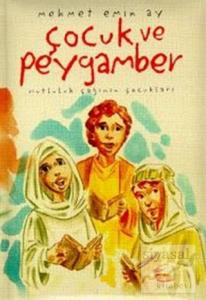 Çocuk ve Peygamber Mutluluk Çağının Çocukları