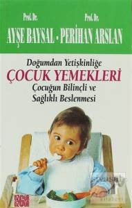 Çocuk Yemekleri Doğumdan Yetişkinliğe