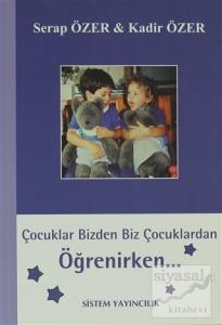 Çocuklar Bizden Biz Çocuklardan Öğrenirken