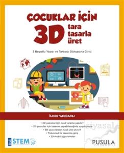 Çocuklar İçin 3D Tara Tasarla Üret Çocuklar İçin 3D Tara Tasarla Üret