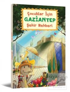 Çocuklar İçin Gaziantep Şehir Rehberi