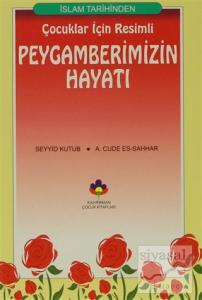 Çocuklar İçin Resimli Peygamberimizin Hayatı
