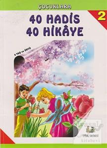 Çocuklara 40 Hadis 40 Hikaye - 2 Çocuklara 40 Hadis 40 Hikaye - 2