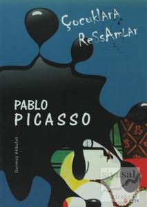 Çocuklara Ressamlar - Pablo Picasso