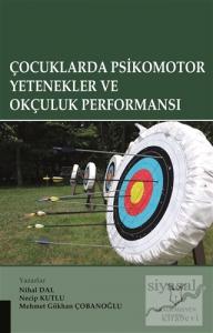 Çocuklarda Psikomotor Yetenekler ve Okçuluk Performansı