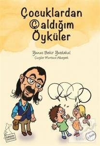 Çocuklardan Çaldığım Öyküler