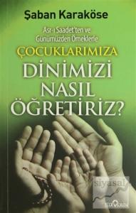 Çocuklarımıza Dinimizi Nasıl Öğretiriz