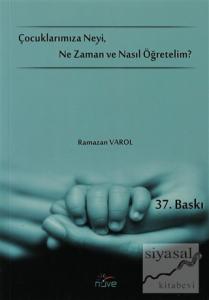 Çocuklarımıza Neyi, Ne Zaman ve Nasıl Öğretelim?