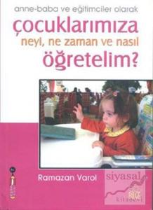 Çocuklarımıza Neyi, Ne Zaman ve Nasıl Öğretelim?