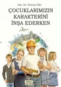 Çocuklarımızın Karakterini İnşa Ederken