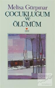 Çocukluğum ve Ölümüm