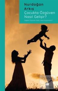 Çocukta Özgüven Nasıl Gelişir?