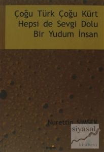 Çoğu Türk Çoğu Kürt Hepsi de Sevgi Dolu Bir Yudum İnsan