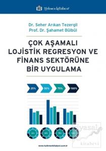 Çok Aşamalı Lojistik Regresyon ve Finans Sektörüne Bir Uygulama