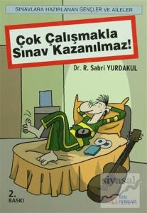 Çok Çalışmakla Sınav Kazanılmaz!