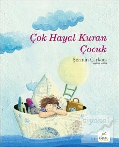 Çok Hayal Kuran Çocuk (Ciltli)