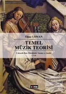 Çok Sesli Batı Müziğinde Yazım ve Analiz Cilt 1: Temel Müzik Teorisi