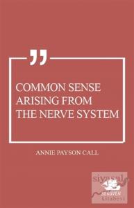 Common Sense Arising From the Nerve System