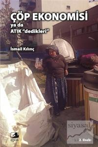 Çöp Ekonomisi ya da Atık Dedikleri