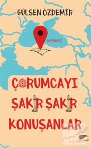 Çorumcayı Şakır Şakır Konuşanlar