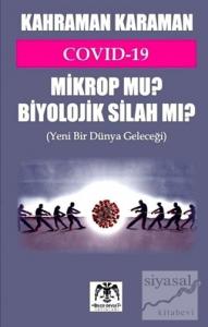Covid 19 Mikrop mu? Biyolojik Silah mı?