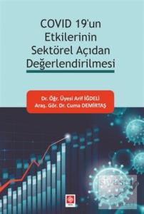 Covid 19'un Etkilerinin Sektörel Açıdan Değerlendirilmesi