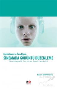 Çözümleme ve Örneklerle Sinemada Görüntü Düzenleme