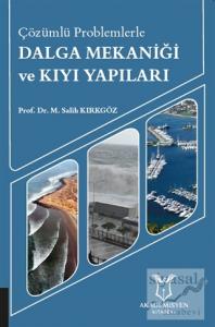 Çözümlü Problemlerle Dalga Mekaniği ve Kıyı Yapıları