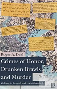 Crimes of Honor, Drunken Brawls and  Murder