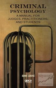 Criminal Psychology: A Manual For Judges, Practitioners, And Students