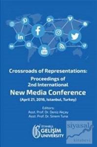 Crossroads of Representations: Proceedings of 2nd International New Media Conference