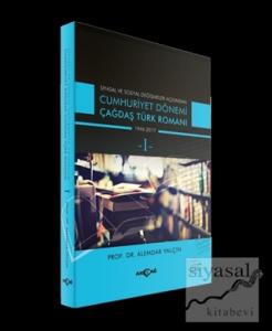 Cumhuriyet Dönemi Çağdaş Türk Romanı Cilt: 1